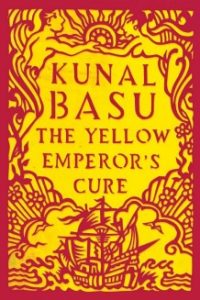 The Yellow Emperor’s Cure by Kunal Basu