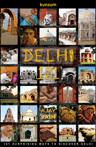 Delhi 101 by Ajay Jain