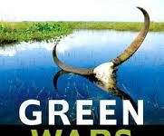 Green Wars by Bahar Dutt Dispatches from a Vanishing World