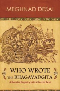 Who wrote the Bhagavadgita? By Meghnad Desai