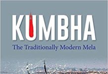 Kumbha – The traditionally modern Mela by Nityananda Misra
