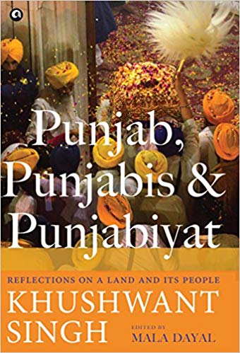 Punjab, Punjabis & Punjabiyat by Khushwant Singh, Maya Dayal
