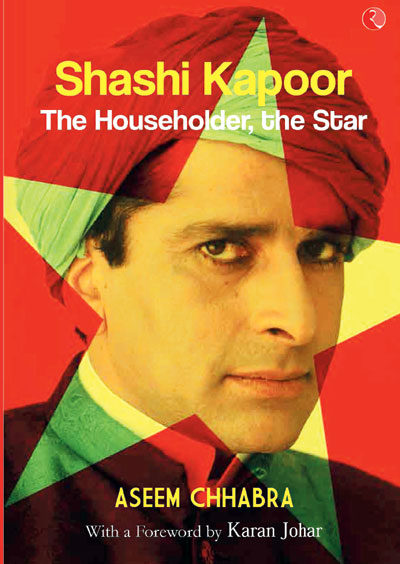 Shashi Kapoor – The Householder, the Star by Aseem Chhabra